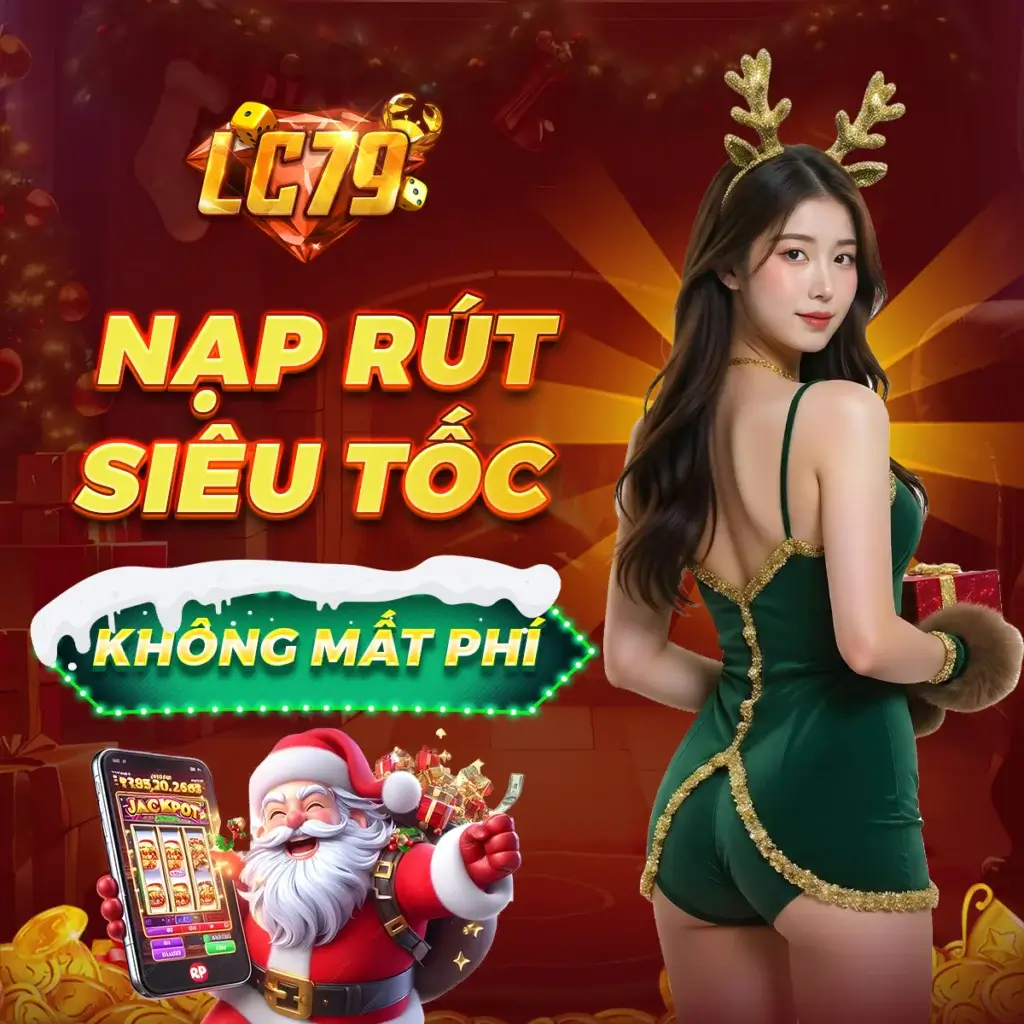Banner LC79 nạp rút siêu tốc không mất phí, ưu đãi Noel cho người chơi
